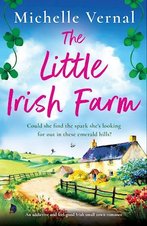 Cover for Michelle Vernal · The Little Irish Farm: An addictive and feel-good Irish small town romance (Paperback Book) (2024)