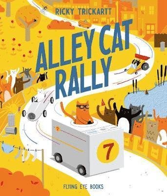 Alley Cat Rally - Ricky Trickartt - Kirjat - Flying Eye Books - 9781838740306 - torstai 1. huhtikuuta 2021
