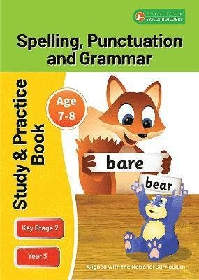 KS2 Spelling, Grammar & Punctuation Study and Practice Book for Ages 7-8 (Year 3) Perfect for learning at home or use in the classroom - Foxton Skills Builders - Foxton Books - Livres - Foxton Books - 9781839251306 - 8 janvier 2024