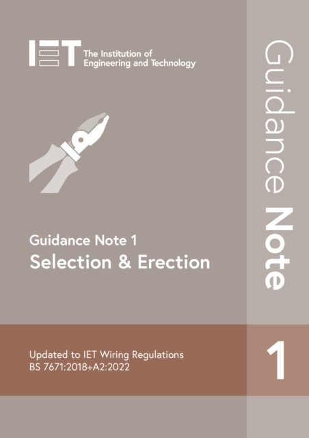 Cover for The Institution of Engineering and Technology · Guidance Note 1: Selection &amp; Erection - Electrical Regulations (Paperback Bog) (2022)