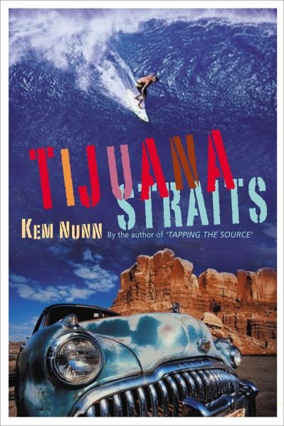 Cover for Kem Nunn · Tijuana Straits (Hardcover Book) [Limited signed edition] (2004)