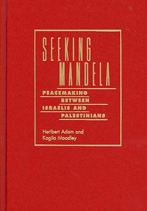 Cover for Heribert Adam · Seeking Mandela: Peacemaking Between Israelis and Palestinians (Hardcover Book) (2005)