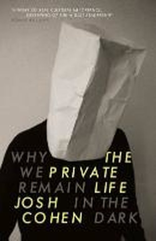 Cover for Josh Cohen · The Private Life: Why We Remain in the Dark (Paperback Book) (2014)