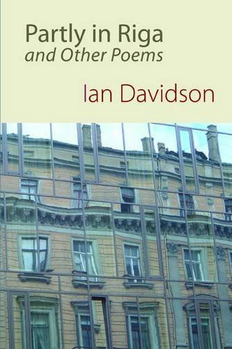 Cover for Ian Davidson · Partly in Riga and Other Poems (Paperback Book) (2010)