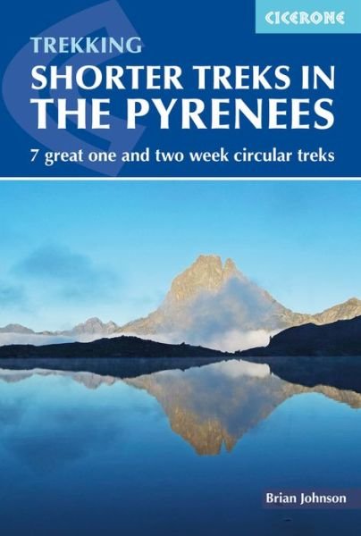 Cover for Brian Johnson · Shorter Treks in the Pyrenees: 7 great one and two week circular treks (Paperback Bog) (2019)