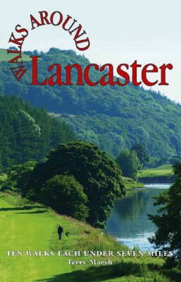 Cover for Terry Marsh · Walks Around Lancaster: Ten Walks of Seven Miles or Less - Walks Around (Paperback Bog) (2006)