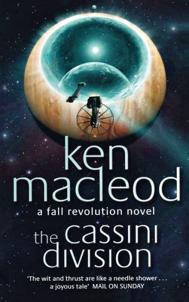 Cover for Ken MacLeod · The Cassini Division: Book Three: The  Fall Revolution Series - Fall Revolutions (Paperback Book) (1999)