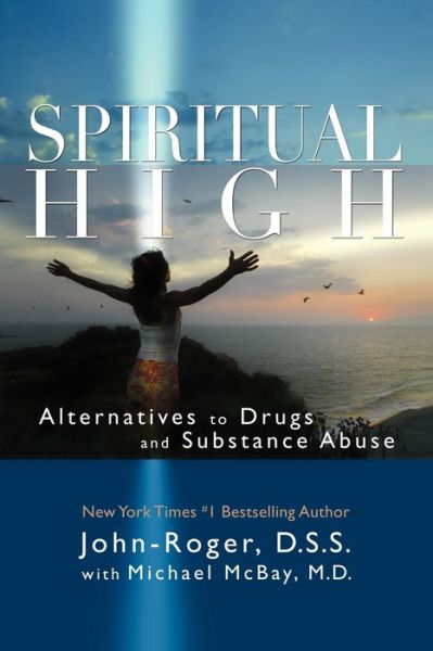 Cover for John-Roger, DSS, John-Roger, DSS · Spiritual High: Alternatives to Drugs and Substance Abuse (Paperback Book) [3 Revised edition] (2005)