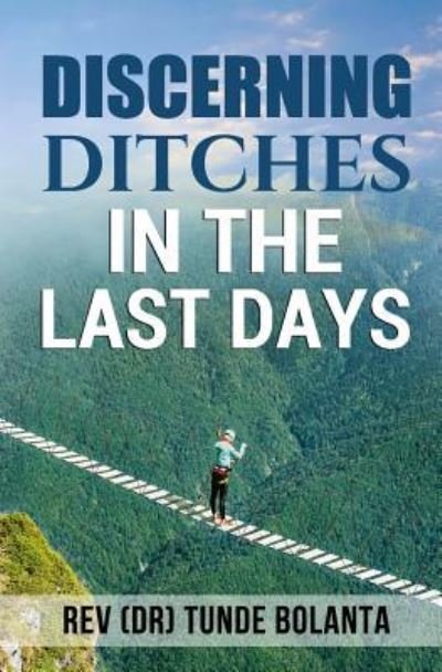 Cover for Tunde Bolanta · Discerning Ditches in the Last Days (Pocketbok) (2018)