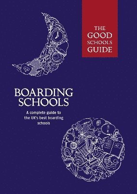 The Good Schools Guide Boarding Schools -  - Books - Lucas Publications - 9781909963306 - May 9, 2024