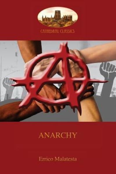 Anarchy - Errico Malatesta - Books - Aziloth Books - 9781911405306 - June 24, 2017