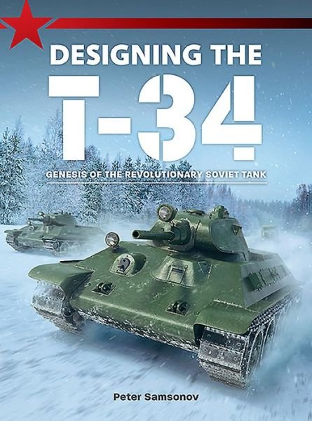 Cover for Peter Samsonov · Designing the T-34 (Paperback Book) (2019)