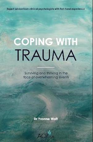 Cover for Yvonne Waft · Coping With Trauma: Surviving and Thriving in the Face of Overwhelming Events - ACP UK Book Series (Paperback Book) (2023)