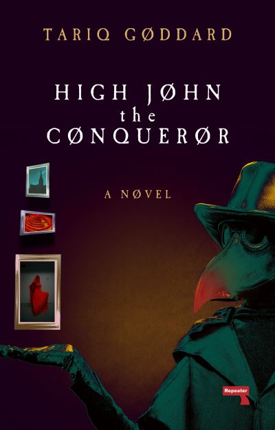 Cover for Tariq Goddard · High John the Conqueror: A Novel (Paperback Book) [New edition] (2022)