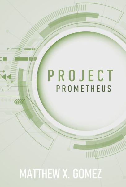 Cover for X Gomez Matthew · Project Prometheus (Inbunden Bok) (2022)