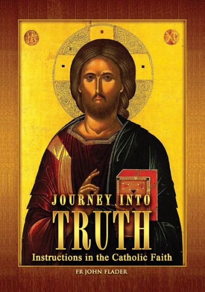 Cover for John Flader · Journey into Truth: Instructions in the Catholic Faith (Paperback Book) (2014)