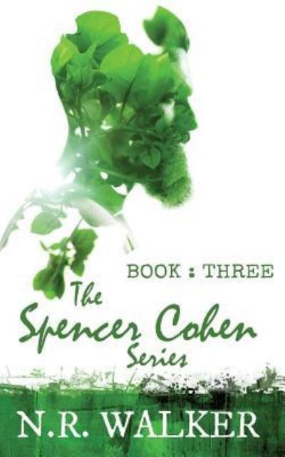 Cover for N R Walker · Spencer Cohen, Book Three - Spencer Cohen (Paperback Book) (2018)