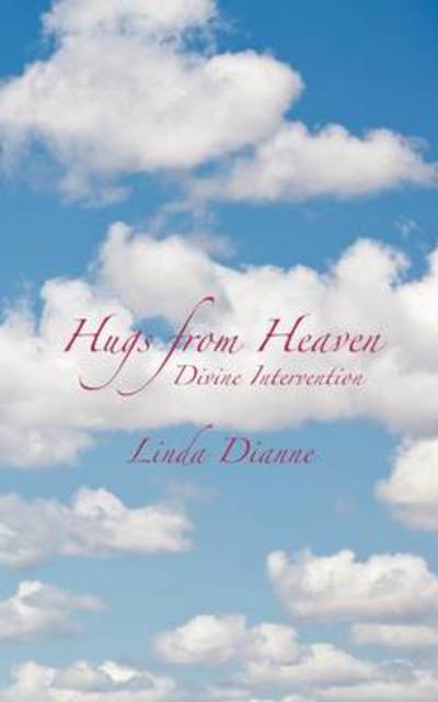 Cover for Linda Dianne · Hugs from Heaven: Divine Intervention (Paperback Book) (2009)