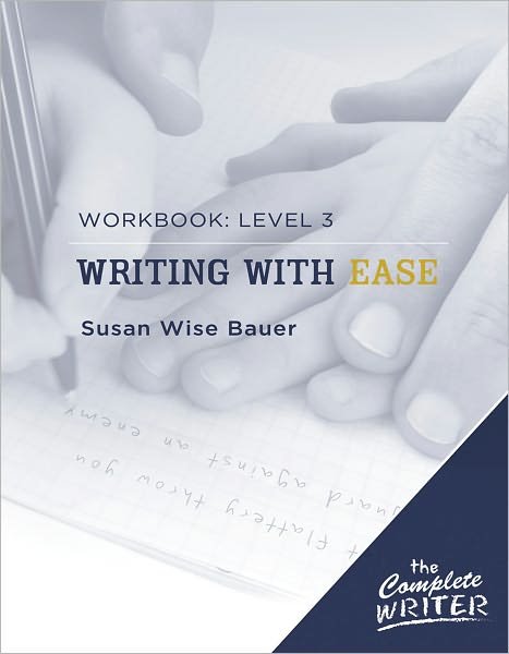 Cover for Susan Wise Bauer · Writing with Ease: Level 3 Workbook - The Complete Writer (Paperback Book) (2009)