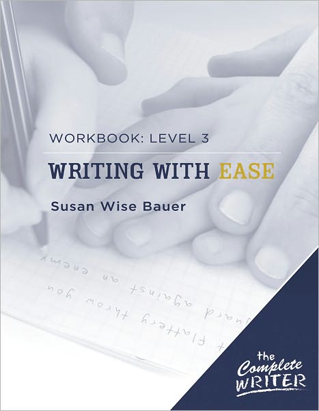 Cover for Susan Wise Bauer · Writing with Ease: Level 3 Workbook - The Complete Writer (Paperback Bog) (2009)