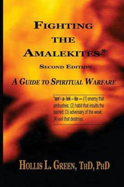 Cover for Hollis L Green · Fighting the Amalekites: a Guide to Spir (Paperback Book) (2014)