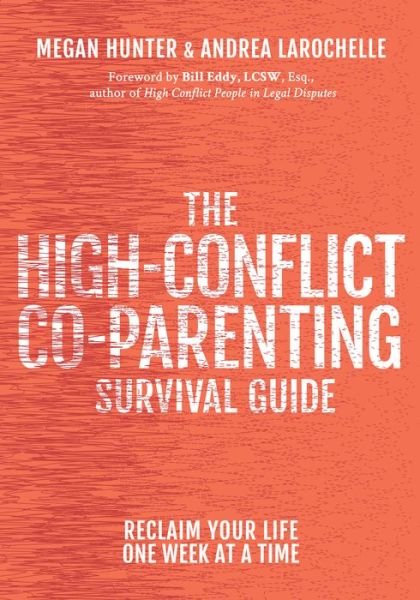 Cover for Megan Hunter · The High-Conflict Co-Parenting Survival Guide: Reclaim Your Life One Week At A Time (Pocketbok) (2019)