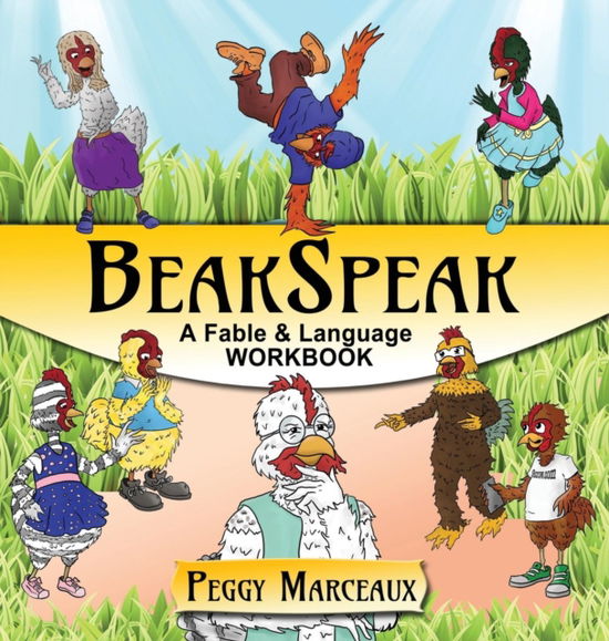 BeakSpeak - Peggy Marceaux - Books - Erin Go Bragh Publishing - 9781941345306 - April 17, 2019