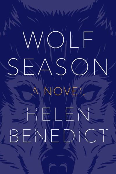 Cover for Helen Benedict · Wolf season (Bok) [First edition. edition] (2017)