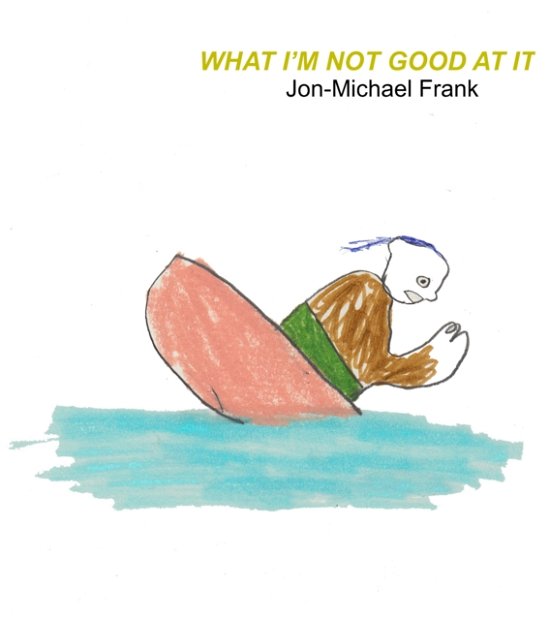 Cover for Emma Jon-Michael Frank · What I'm Not Good At It (Paperback Book) (2024)