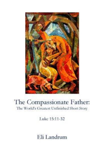 Cover for Eli Landrum · The Compassionate Father (Paperback Book) (2017)