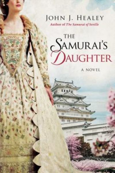 Cover for John J. Healey · Samurai's Daughter (Book) (2019)