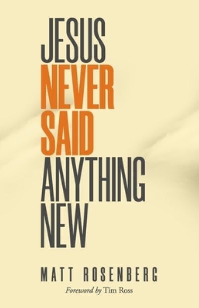 Cover for Matt Rosenberg · Jesus Never Said Anything New (Paperback Book) (2021)