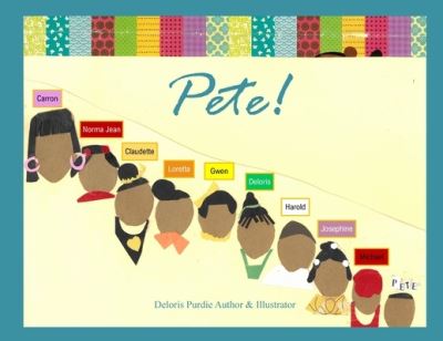 Pete! - Deloris Purdie - Books - Transformed Publishing - 9781953241306 - April 1, 2022