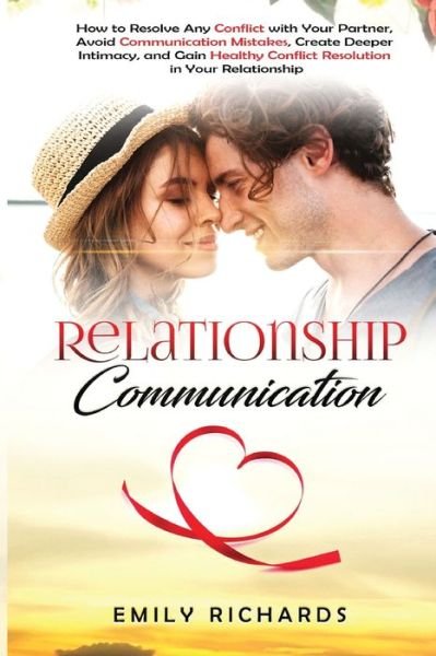 Relationship Communication - Emily Richards - Bøger - Kyle Andrew Robertson - 9781955883306 - 3. juni 2021