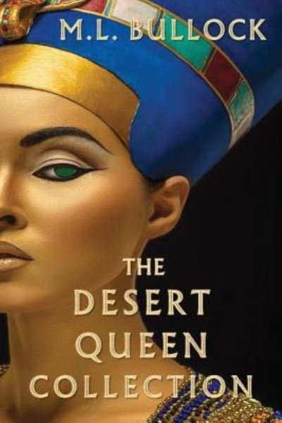The Desert Queen Collection - M L Bullock - Books - Independently Published - 9781976855306 - January 16, 2018