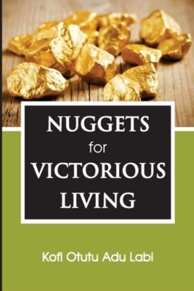 Cover for Kofi Otutu Adu Labi · Nuggets for Victorious Living (Paperback Book) (2016)