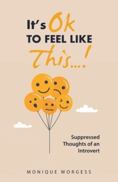 Cover for Monique Worgess · It's OK to Feel Like This... ! (Book) (2023)