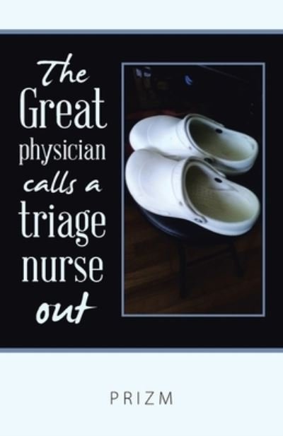 Cover for Prizm · The Great Physician Calls a Triage Nurse Out (Paperback Book) (2021)