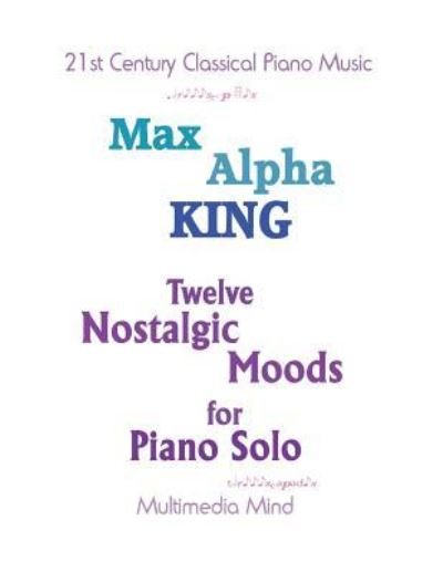 Cover for Max Alpha King · 12 Nostalgic Moods for Piano Solo (Taschenbuch) (2018)