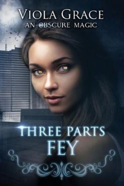 Cover for Viola Grace · Three Parts Fey - Obscure Magic (Paperback Book) (2017)