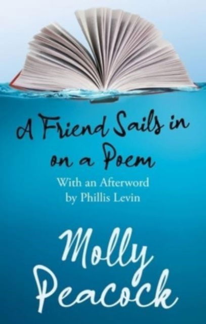 Cover for Molly Peacock · A Friend Sails in on a Poem (Paperback Book) (2022)