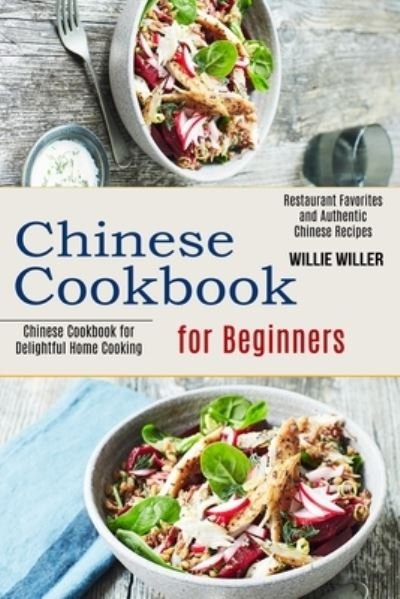 Cover for Willie Willer · Chinese Cookbook for Beginners (Paperback Book) (2021)