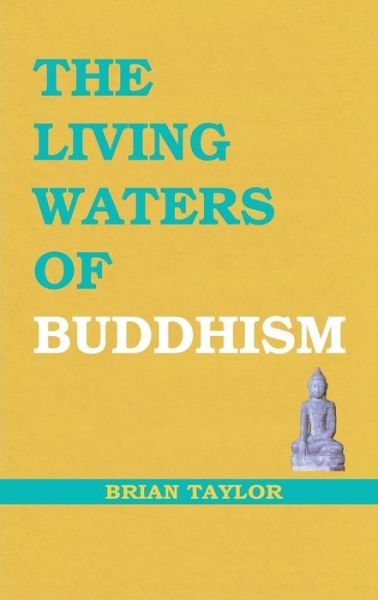 Cover for Brian F Taylor · The Living Waters of Buddhism (Pocketbok) (2017)