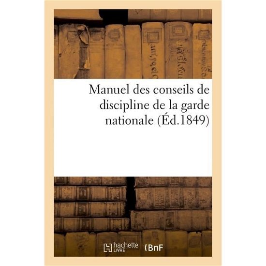 Cover for P DuPont · Manuel Des Conseils de Discipline de la Garde Nationale (Pocketbok) (2016)