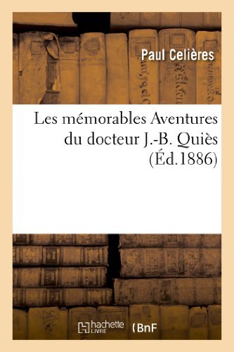 Cover for Celieres-p · Les Memorables Aventures Du Docteur J.-b. Quies (Paperback Book) [French edition] (2022)