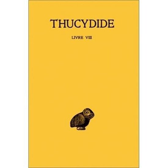 Cover for Thucydide · La Guerre Du Péloponnèse: Tome V : Livre Viii. (Collection Des Universites De France Serie Grecque) (French Edition) (Paperback Book) [French edition] (2003)