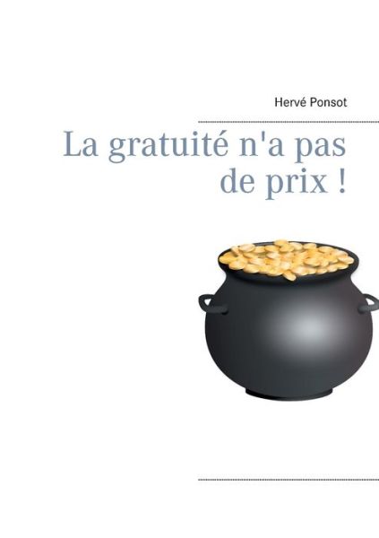 Cover for Ponsot · La gratuité n'a pas de prix ! (Book) (2020)