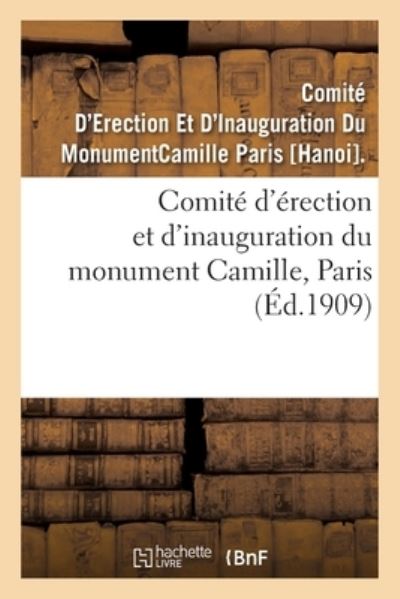 Cover for Comite Monument Camille · Comite d'Erection Et d'Inauguration Du Monument Camille, Paris (Paperback Book) (2020)