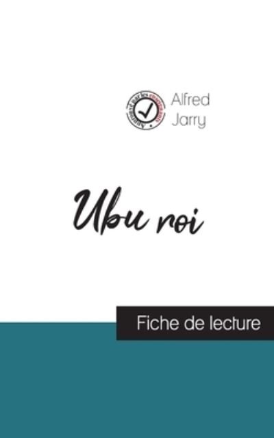 Cover for Alfred Jarry · Ubu roi de Alfred Jarry (fiche de lecture et analyse complete de l'oeuvre) (Pocketbok) (2021)