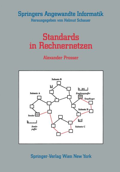 Cover for Alexander Prosser · Standards in Rechnernetzen - Springers Angewandte Informatik (Paperback Book) [German edition] (1993)